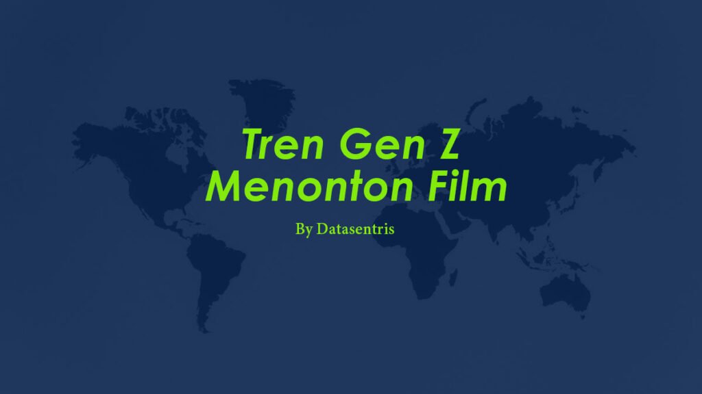 tren gen z menonton film